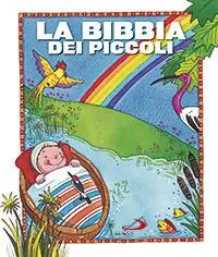 Nuova Collezione La Bibbia dei piccoli. Ediz. illustrata
