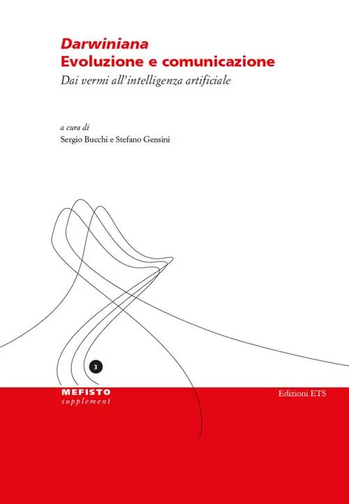 Offerta Darwiniana. Evoluzione e comunicazione. Dai vermi all‘intelligenza artificiale