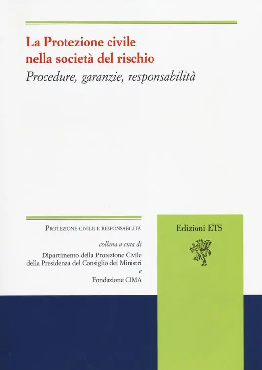 La protezione civile nella società del rischio. Procedure, garanzie, responsabilità Compra Adesso