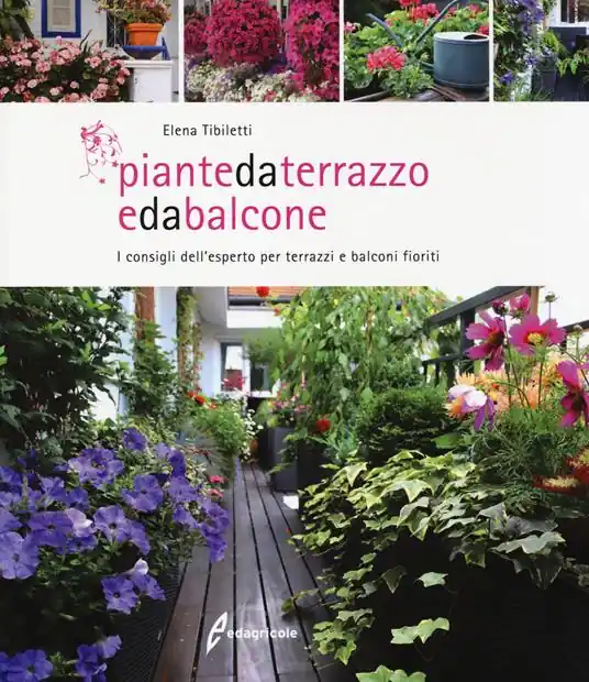 Piante da terrazzo e da balcone. I consigli dell‘esperto per terrazzi e balconi fioriti Nuova Collezione