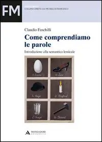 Professionale Come comprendiamo le parole. Introduzione alla semantica lessicale