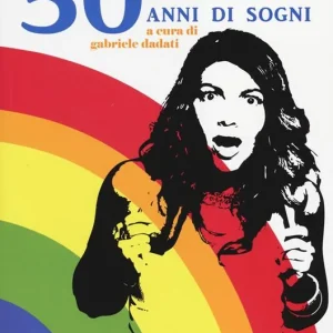 Cristina D‘Avena. 50 anni di sogni Direttamente Dal Produttore
