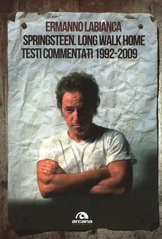 Springsteen. Long walk home. Testi commentati. 1992-2009 Prezzo Scontato