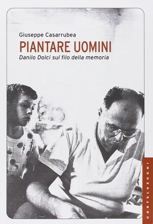 Promo Stagionale Piantare uomini. Danilo Dolci sul filo della memoria