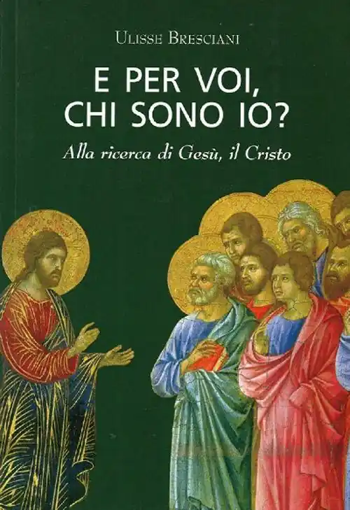 Esclusivo E per voi, chi sono io? Alla ricerca di Gesù, il Cristo