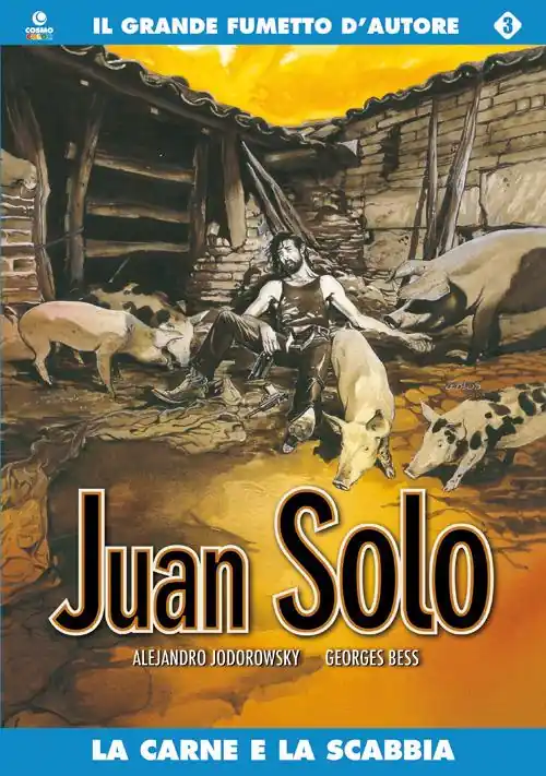 Solo Oggi La carne e la scabbia. Juan Solo. Vol. 3