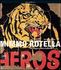 Occasione Mimmo Rotella. Décollages e retro d‘affiches. Ediz. illustrata