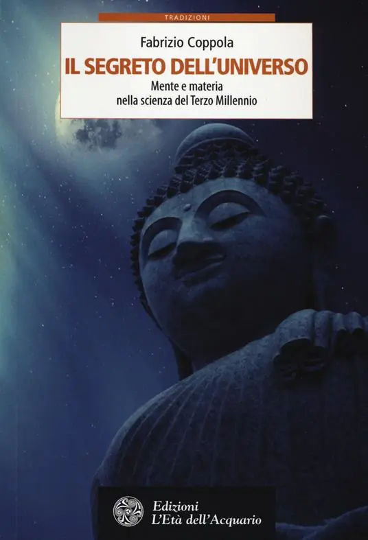 Il segreto dell‘universo. Mente e materia nella scienza del terzo millennio Direttamente Dal Produttore