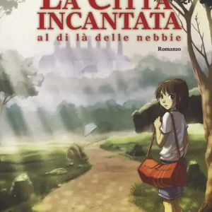 Offerta Limitata La città incantata. Al di là delle nebbie