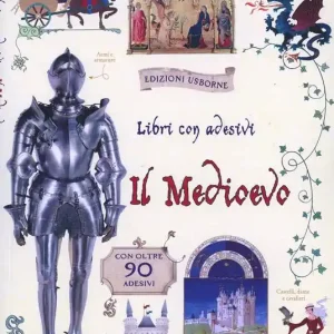 Offerta Del Giorno Il Medioevo. Con adesivi. Ediz. illustrata