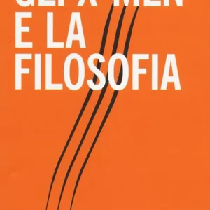 Ultima Occasione Gli X-Men e la filosofia