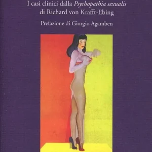 Ultima Occasione Biografie sessuali. I casi clinici dalla «Psychopatia sexualis» di Richard von Krafft-Ebing