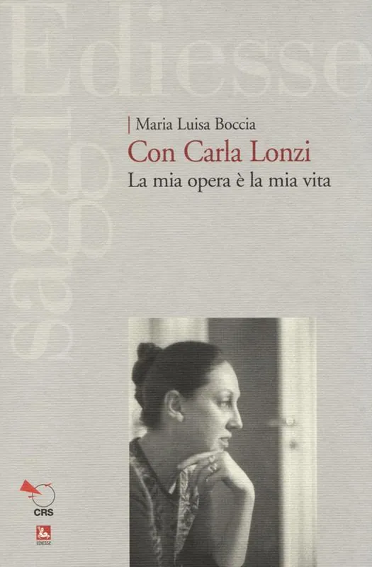 Scelto Dai Clienti Con Carla Lonzi. La mia opera è la mia vita