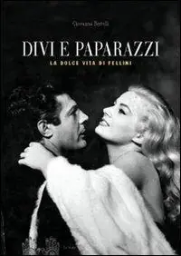 Prezzo Di Fabbrica Divi e paparazzi. La dolce vita di Fellini