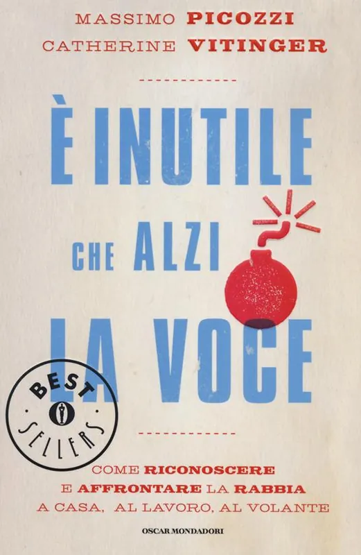 È inutile che alzi la voce. Come riconoscere e affrontare la rabbia a casa, al lavoro, al volante Offerta Del Giorno
