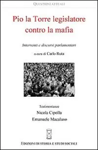 Pio La Torre legislatore contro la mafia Solo Oggi