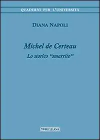 Quantità Limitata Michel de Certeau. Lo storico «smarrito»