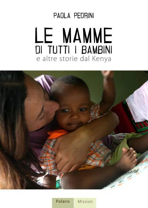 Le mamme di tutti i bambini e altre storie dal Kenya Saldi