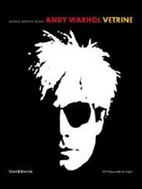 Ultimissimo Modello Andy Warhol. Vetrine. Catalogo della mostra (Napoli, 18 aprile-20 luglio 2014). Ediz. illustrata