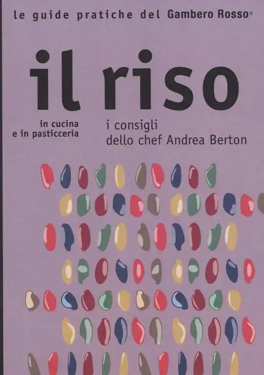 Il riso. In cucina e in pasticceria. I consigli dello chef Andrea Berton Popolare