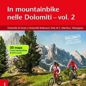 In mountainbike nelle Dolomiti. Vol. 2 Dolomiti di Sesto e Dolomiti Bellunesi, Pale di S. Martino, Valsugana Spedizione Espresso