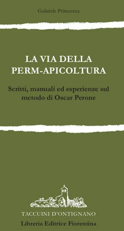 La via della permapicoltura. Scritti, manuali ed esperienze sul metodo di Oscar Perone Bestseller
