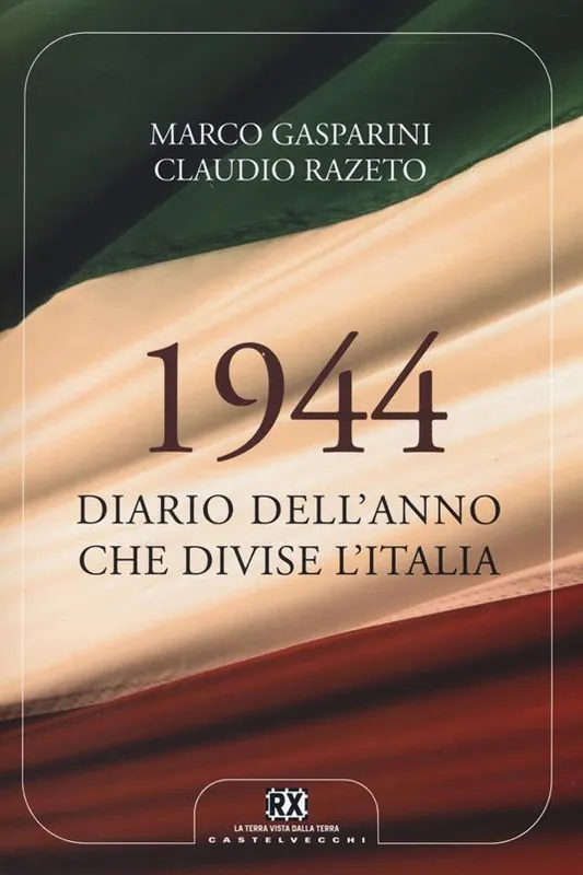 Offerta Limitata 1944. Diario dell‘anno che divise l‘Italia