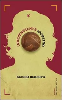 Independiente Sporting. El futbol, arma de la revolución Prezzo Basso