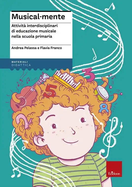 Musical-mente. Attività interdisciplinari di educazione musicale nella scuola primaria. Con CD-ROM Reso Gratuito