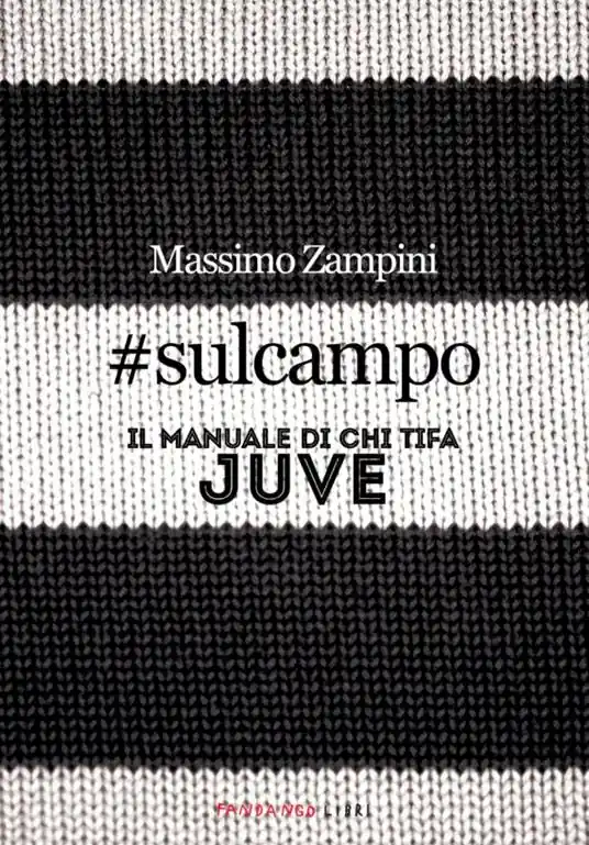 sulcampo. Il manuale di chi tifa Juve Esclusivo