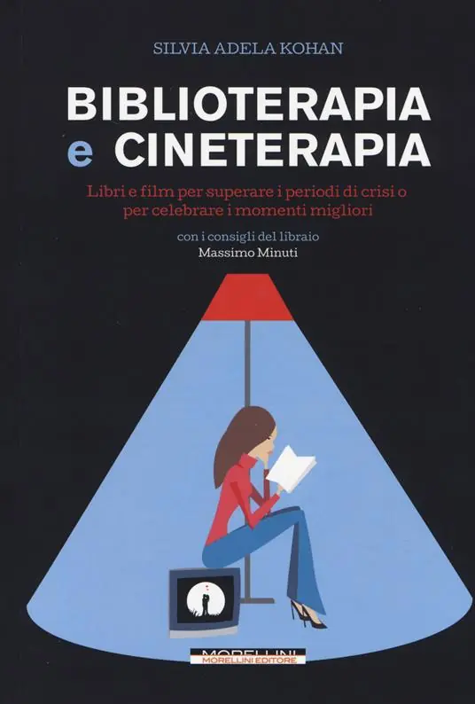 Ordina Subito Biblioterapia e cineterapia. Libri e film per superare i momenti di crisi o per celebrare i momenti migliori