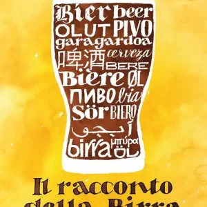 Occasione Il racconto della birra. Storia e segreti della bevanda che da sempre nutre e conforta l‘umanità