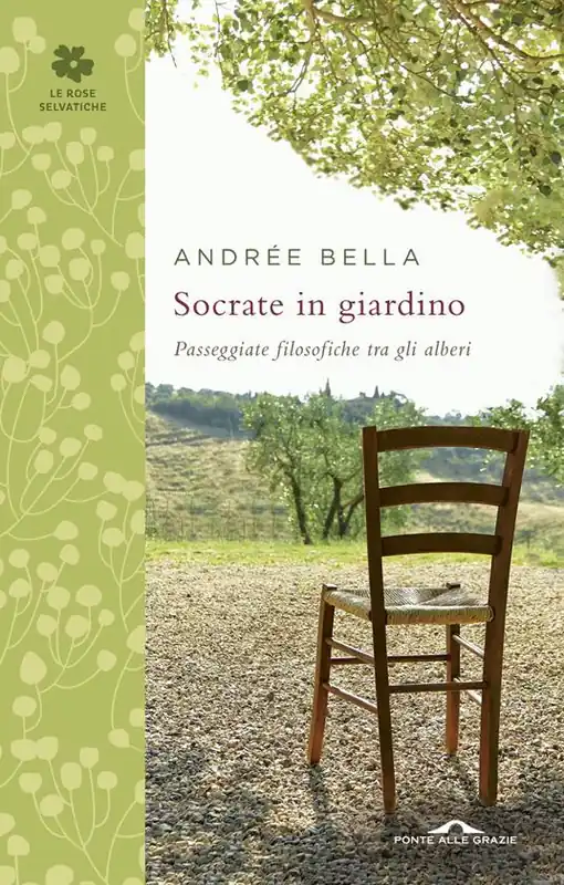 Socrate in giardino. Passeggiate filosofiche tra gli alberi Compra Oggi Stesso
