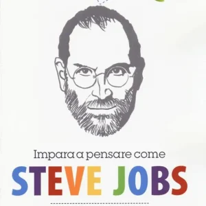 Impara a pensare come Steve Jobs Occasione Imperdibile