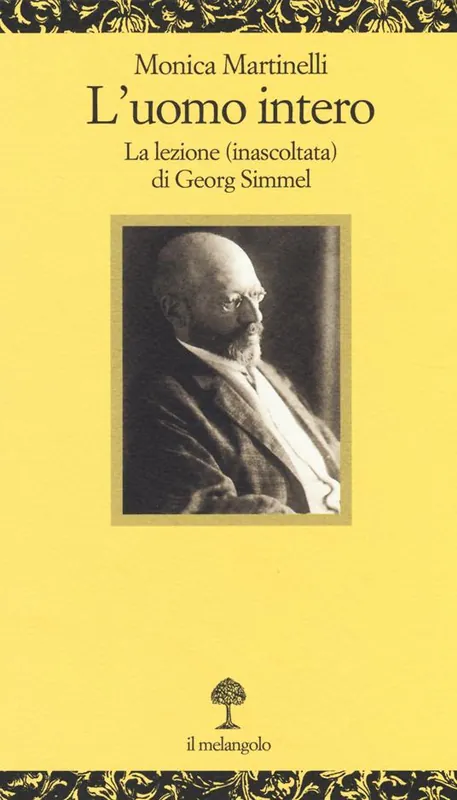 Popolare L‘uomo intero. La lezione (inascoltata) di Georg Simmel