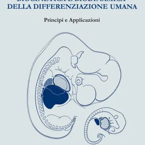 Biocinetica e biodinamica della differenziazione umana. Principi e applicazioni Pagamento Sicuro