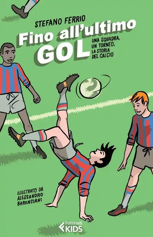 Novità Fino all‘ultimo goal. Una squadra, un torneo, la storia del calcio