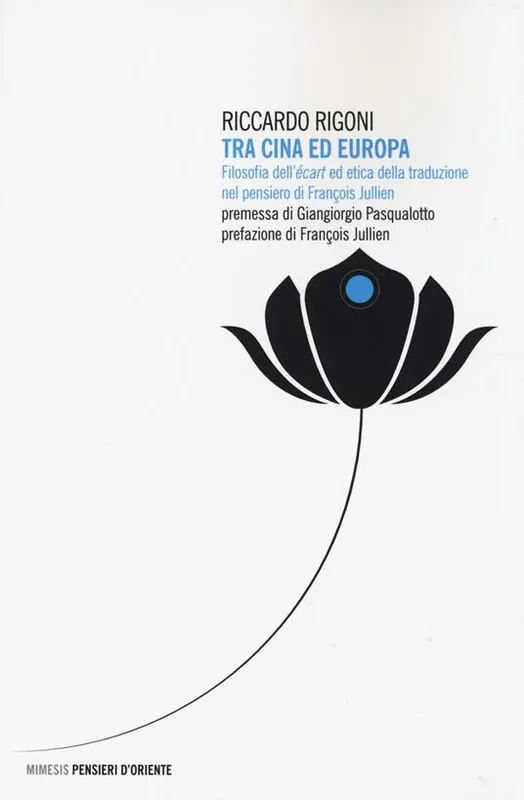 Direttamente Dal Produttore Tra Cina ed Europa. Filosofia dell‘«écart» ed etica della traduzione nel pensiero di François Jullien