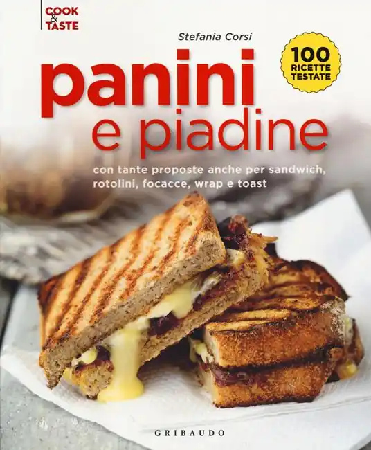 Affare Panini e piadine. Con tante proposte anche per sandwich, rotolini, focacce, wrap e toast