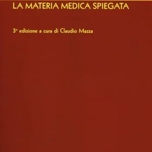 Compendio di omeopatia. La materia medica spiegata Nuova Collezione