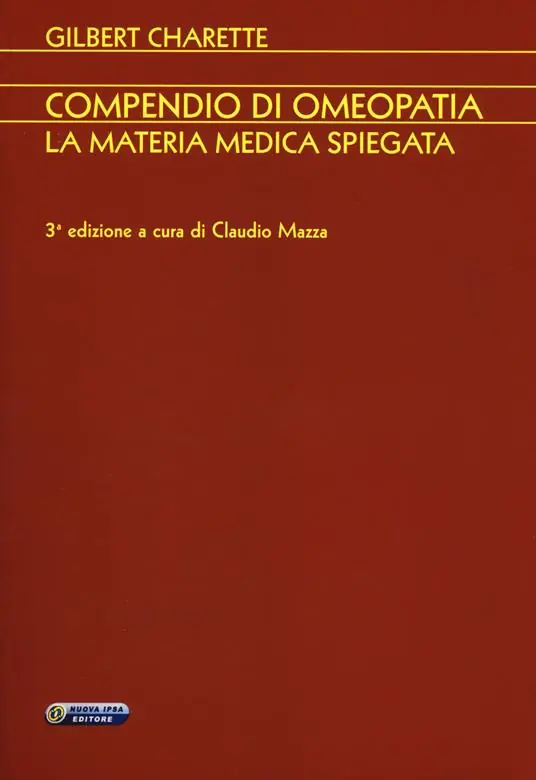 Compendio di omeopatia. La materia medica spiegata Nuova Collezione