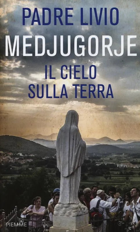 Nuovo Arrivo Medjugorje. Il cielo sulla terra