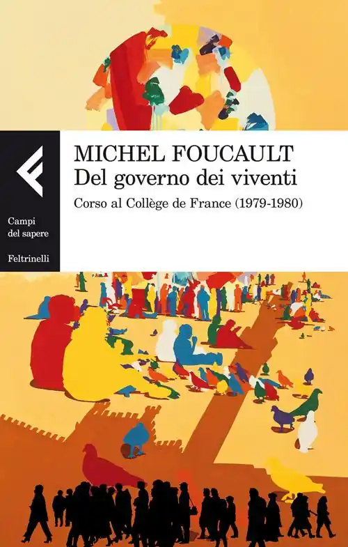 Del governo dei viventi. Corso al Collège de France (1979-1980) Occasione Imperdibile