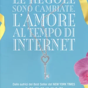 Le regole sono cambiate. L‘amore al tempo di Internet Prezzo Ridotto