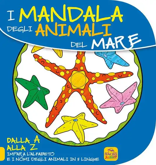 Mandala degli animali del mare. Dalla A alla Z impara l‘alfabeto e i nomi degli animali in 5 lingue Nuova Collezione