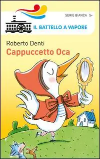 Cappuccetto Oca. Ediz. illustrata Prezzo Scontato