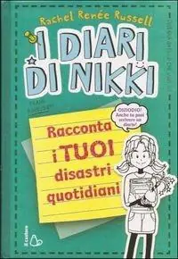 Racconta i tuoi disastri quotidiani. I diari di Nikki Quantità Limitata