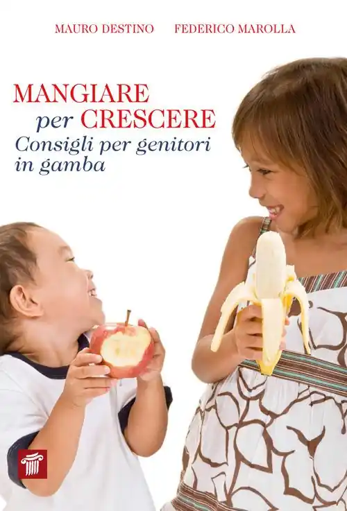 Mangiare per crescere. Consigli per genitori in gamba Solo Oggi