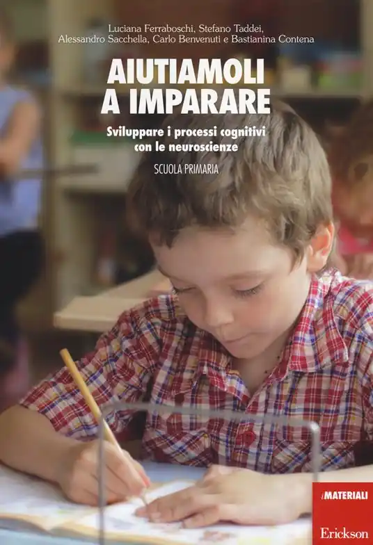 Aiutiamoli a imparare. Sviluppare i processi cognitivi con le neuroscienze. Scuola primaria Promo Stagionale