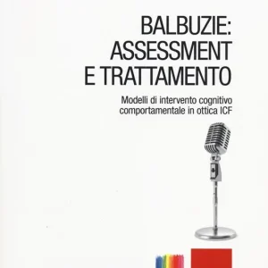 Acquista Ora Balbuzie asssessment e trattamento. Modelli di intervento cognitivo comportamentale in ottica ICF